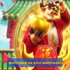 multishow ao vivo multicanais